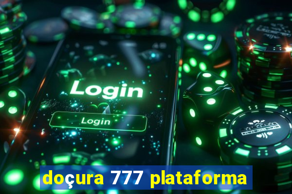 doçura 777 plataforma